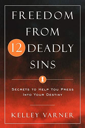 Stock image for Freedom from Twelve Deadly Sins: Secrets to Help You Press Into Your Destiny for sale by ThriftBooks-Atlanta