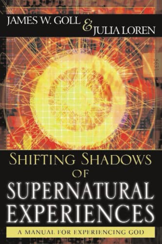 Beispielbild fr Shifting Shadows of Supernatural Experiences : A Manual to Experiencing God zum Verkauf von Better World Books