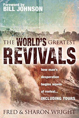 Beispielbild fr The World's Greatest Revivals: How Man's Desperation Begins Waves of Revival zum Verkauf von SecondSale