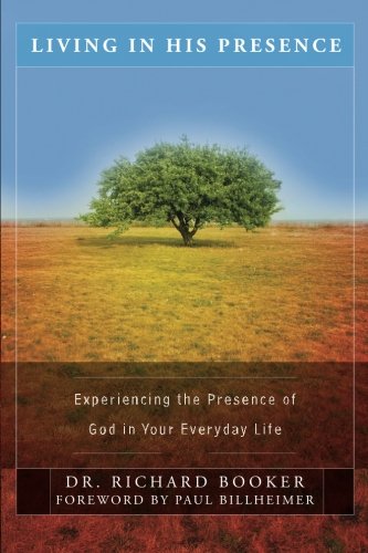 Imagen de archivo de Living In His Presence: Experiencing the Presence of God in Your Everyday Life a la venta por Orion Tech