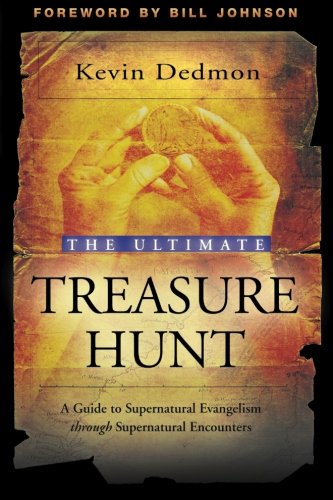 Stock image for The Ultimate Treasure Hunt: A Guide to Supernatural Evangelism Through Supernatural Encounters for sale by ThriftBooks-Reno