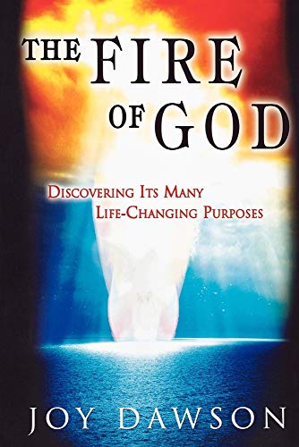 Stock image for The Fire of God: Discovering Its Many Life-Changing Purposes for sale by WorldofBooks