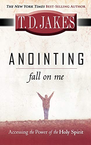 9780768426410: Anointing Fall on Me: Accessing the Power of the Holy Spirit