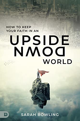 Stock image for How to Keep Your Faith in an Upside-Down World for sale by Pomfret Street Books