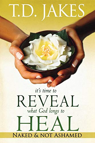 9780768426687: It's Time to Reveal What God Longs to Heal: Naked and Not Ashamed
