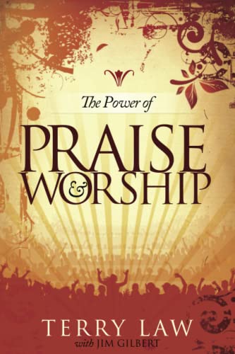 The Power of Praise and Worship - Law, Terry