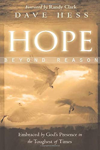 Beispielbild fr Hope Beyond Reason: Embraced by God's Presence in the Toughest of Times zum Verkauf von SecondSale