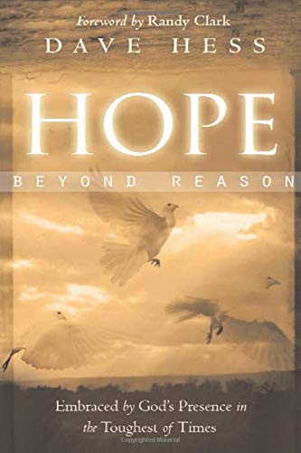 Stock image for Hope Beyond Reason: Embraced by God's Presence in the Toughest of Times for sale by SecondSale