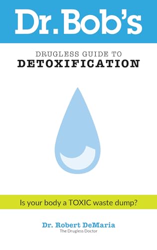 9780768427448: Dr. Bob's Drugless Guide to Detoxification