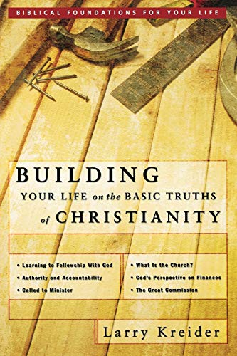Stock image for Building Your Life on the Basic Truths of Christianity: Biblical Foundation for Your Life Series (Biblical Foundations for Your Life) for sale by Jenson Books Inc