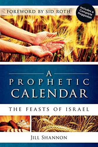 Stock image for A Prophetic Calendar: The Feasts of Israel for sale by Orion Tech