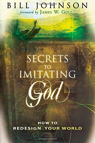 Stock image for Secrets to Imitating God: How to Redesign Your World for sale by WorldofBooks