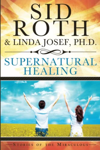 Beispielbild fr Supernatural Healing : Stories of the Miraculous zum Verkauf von Better World Books