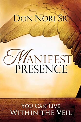 Imagen de archivo de Manifest Presence: You Can Live Within the Veil a la venta por Decluttr