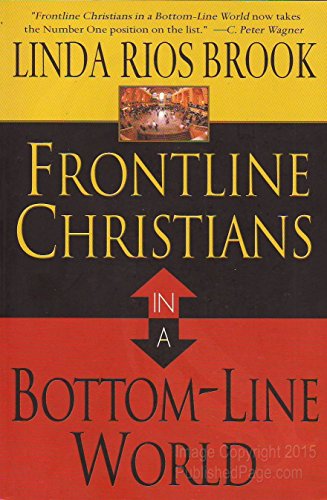 Stock image for Frontline Christians in a Bottom-Line World for sale by Front Cover Books