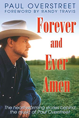 9780768430073: Forever and Ever, Amen: The Heart-Warming Stories Behind the Music of Paul Overstreet