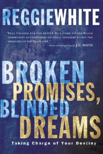 9780768430134: Broken Promises, Blinded Dreams: Taking Charge of Your Destiny