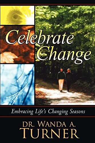 Stock image for Celebrate Change: Embracing Life's Changing Seasons for sale by -OnTimeBooks-