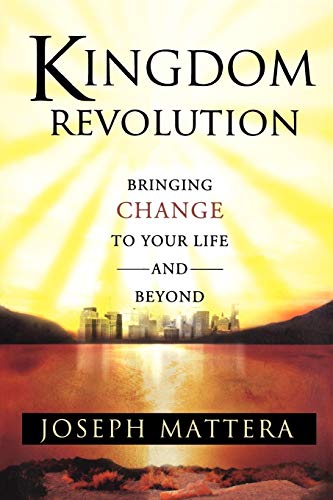 Beispielbild fr Kingdom Revolution: Bringing Change to Your Life and Beyond zum Verkauf von Goodwill Books