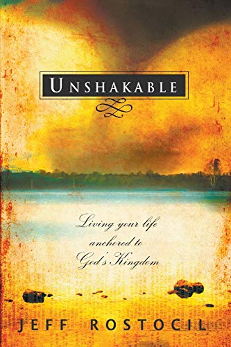 Stock image for Unshakable: Living Your Life Anchored to God's Kingdom for sale by Orion Tech