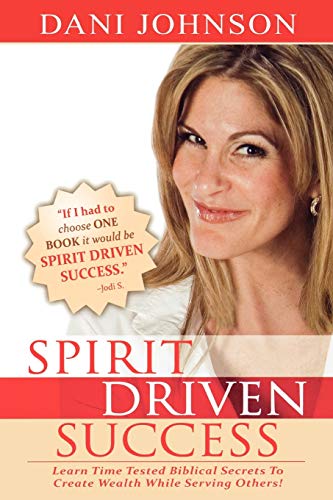 Beispielbild fr Spirit Driven Success: Learn Time Tested Biblical Secrets to Create Wealth While Serving Others! zum Verkauf von Wonder Book