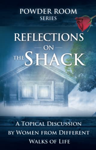 Beispielbild fr Reflections of The Shack A Topical Discussion by Women from Different Walks of Life Powder Room Series zum Verkauf von PBShop.store US