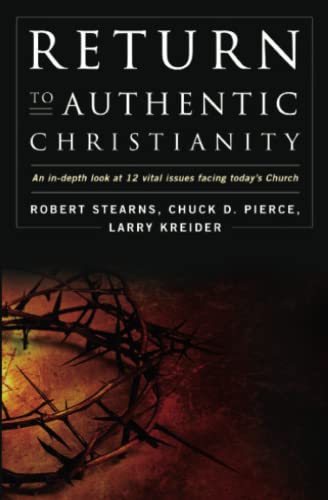 Beispielbild fr Return to Authentic Christianity: An In-Depth Look at 12 Vital Issues Facing Today's Church zum Verkauf von SecondSale