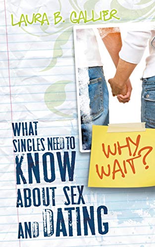 Imagen de archivo de Why Wait?: What Singles Need to Know About Sex and Dating a la venta por Wonder Book