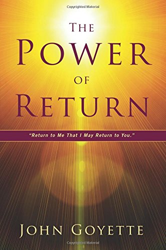The Power of Return: Return to Me That I May Return to You. Zech. 1:3