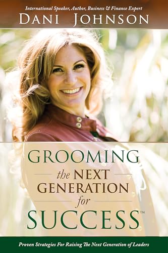 Imagen de archivo de Grooming the Next Generation for Success: Proven Strategies for Raising the Next Generation of Leaders a la venta por Orion Tech