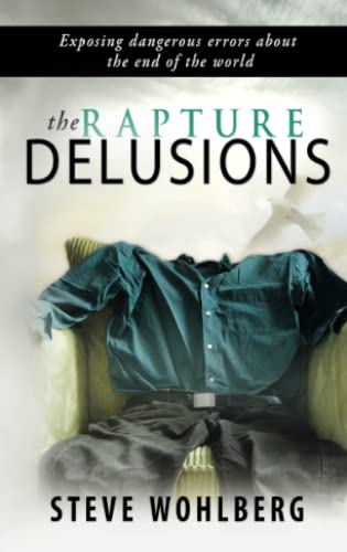 Stock image for The Rapture Delusions: Exposing Dangerous Errors about the End of the World for sale by ThriftBooks-Dallas