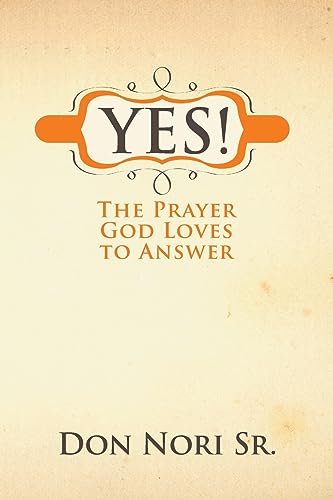 Imagen de archivo de Yes! The Prayer God Loves to Answer a la venta por Wonder Book