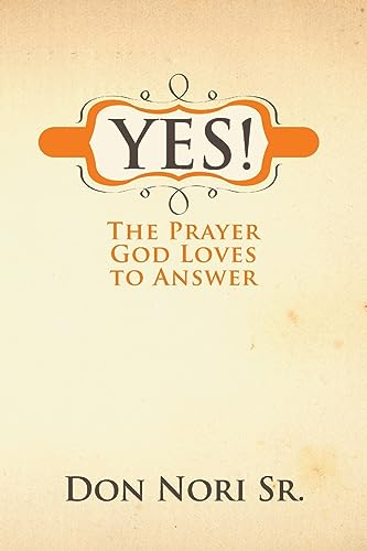 Stock image for Yes! The Prayer God Loves to Answer for sale by Wonder Book