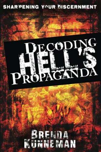 Imagen de archivo de Decoding Hell's Propaganda: Sharpening Your Discernment a la venta por GF Books, Inc.