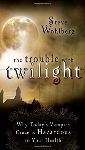 Stock image for The Trouble With Twilight: Why Today's Vampire Craze is Hazardous to Your Health for sale by Wonder Book