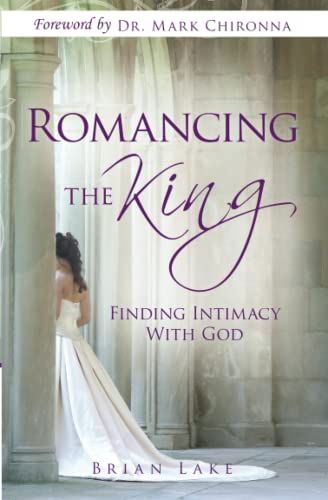 Beispielbild fr Romancing the King: Finding Intimacy with God zum Verkauf von Wonder Book
