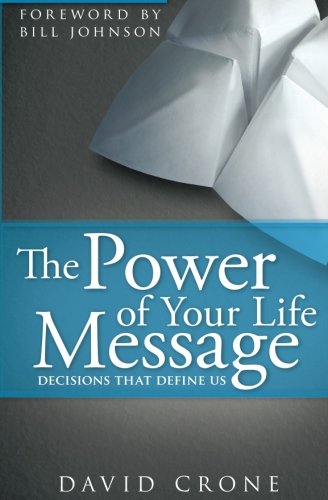 Stock image for The Power of Your Life Message: Decisions That Define Us for sale by Wonder Book