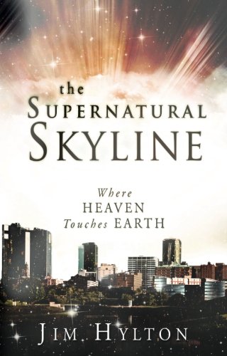 Beispielbild fr The Supernatural Skyline: Where Heaven Touches Earth zum Verkauf von Gulf Coast Books