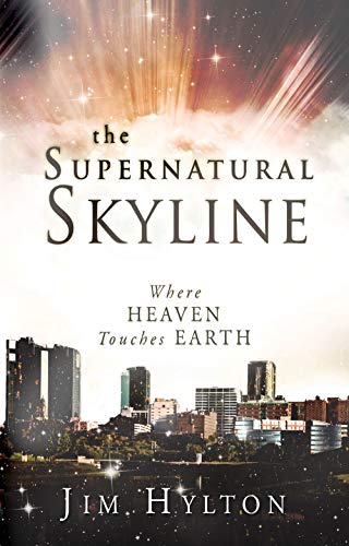 Stock image for The Supernatural Skyline: Where Heaven Touches Earth for sale by SecondSale
