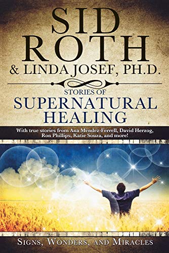 Stock image for Stories of Supernatural Healing: Signs, Wonders and Miracles for sale by Wonder Book