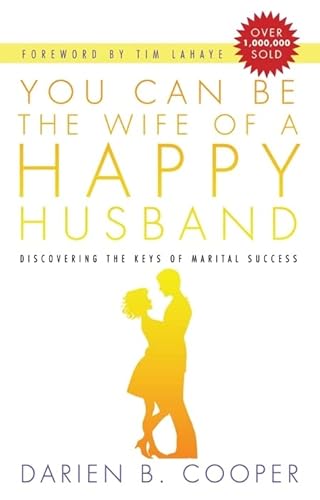 Beispielbild fr You Can Be the Wife of a Happy Husband:Discovering the Keys to Marital Success zum Verkauf von BooksRun