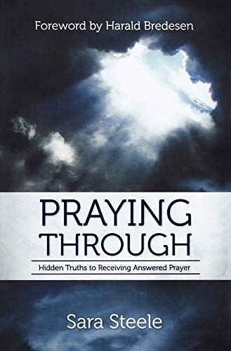 Stock image for Praying Through: Hidden Truths to Receiving Answered Prayer for sale by Your Online Bookstore