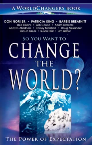 Imagen de archivo de So You Want to Change the World?: The Power of Expectation a la venta por ThriftBooks-Atlanta