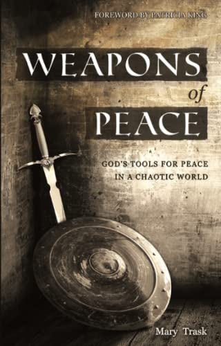 Stock image for Weapons of Peace: God's Tool for Peace in a Chaotic World for sale by SecondSale