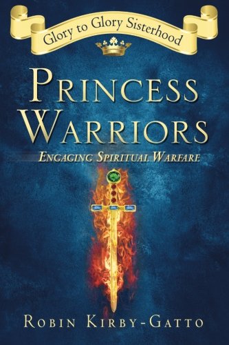 Beispielbild fr Princess Warriors : Engaging Spiritual Warfare zum Verkauf von Better World Books