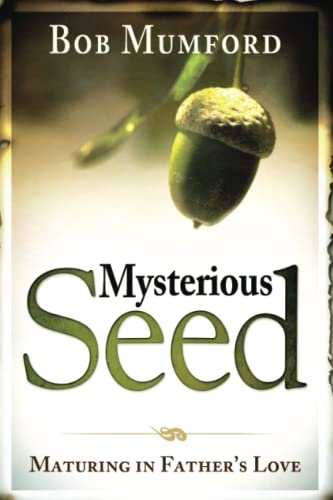 Beispielbild fr Mysterious Seed: Maturing in Fathers Love zum Verkauf von KuleliBooks