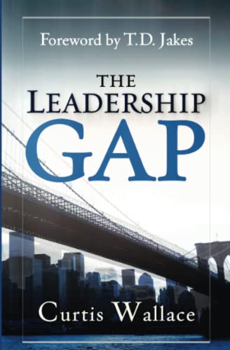 Stock image for The Leadership Gap: How to Build, Motivate and Organize a Great Ministry Team for sale by Gulf Coast Books