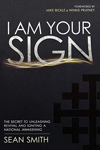Stock image for I Am Your Sign: The Secret to Unleashing Revival and Igniting a National Awakening for sale by SecondSale