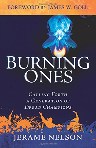 Beispielbild fr The Burning Ones: Calling Forth a Generation of Dread Champions zum Verkauf von ThriftBooks-Atlanta