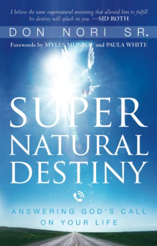 Stock image for Supernatural Destiny : Answering God's Call on Your Life for sale by Better World Books